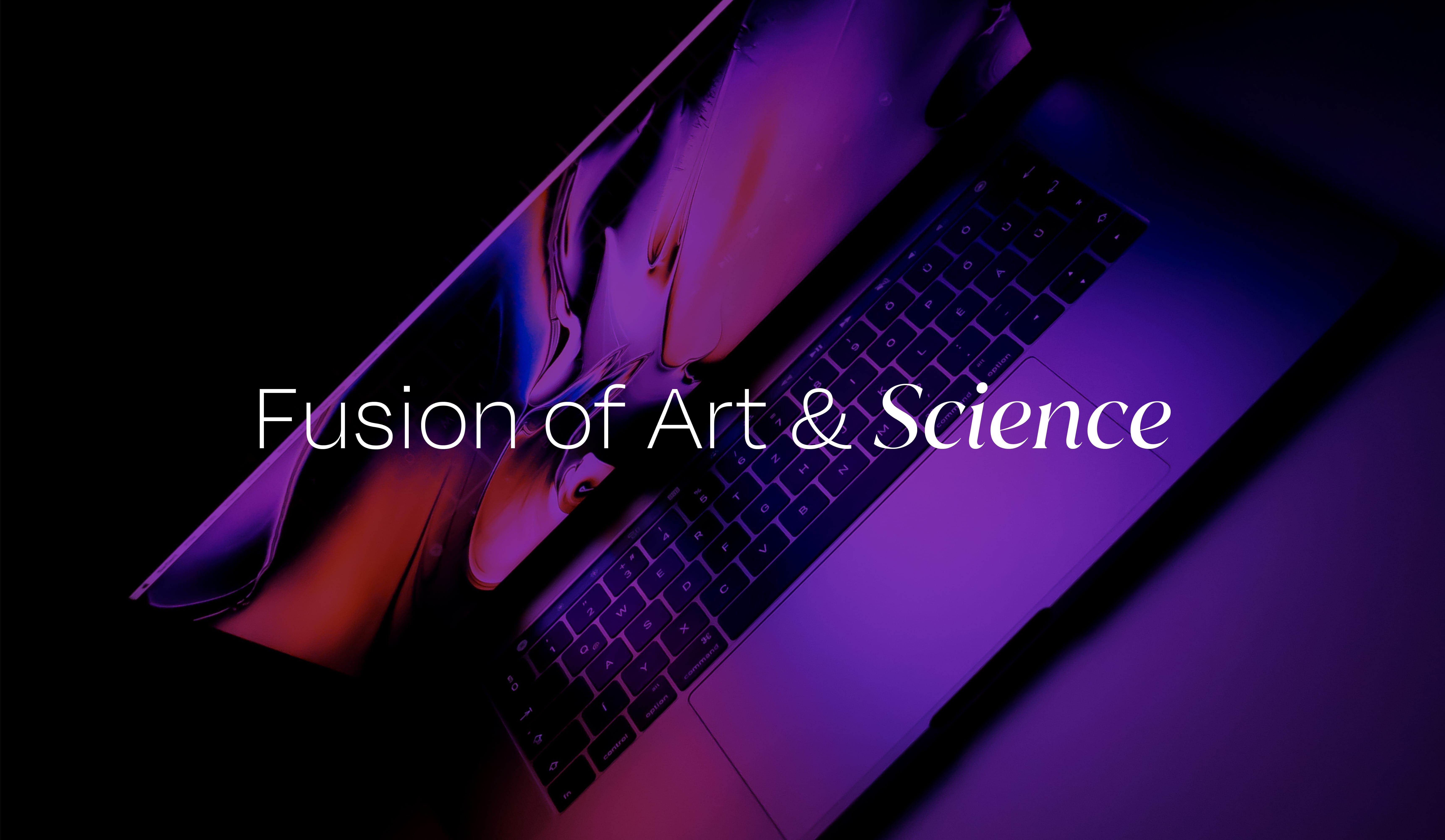 Fusion of Art & Science