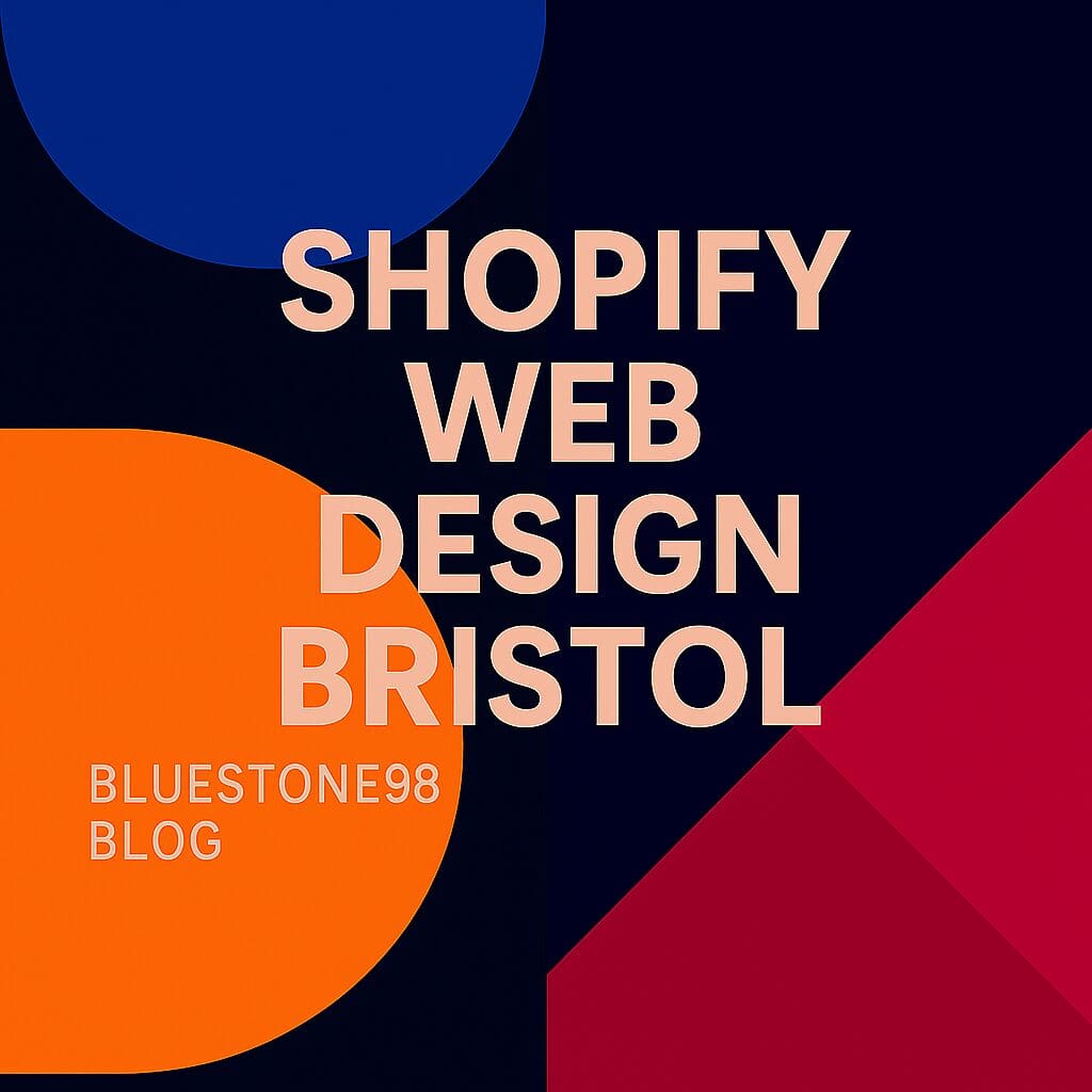 Shopify Web Design Bristol, Award-Winning Shopify Agency Bristol BY Bluestone98